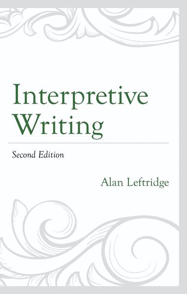 Alan Leftridge - Interpretive Writing, Inbunden