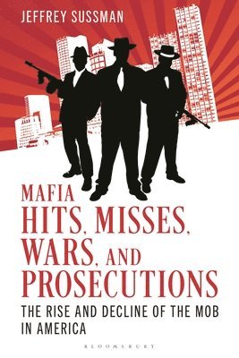 bokomslag Mafia Hits, Misses, Wars, and Prosecutions