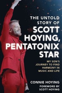 bokomslag The Untold Story of Scott Hoying, Pentatonix Star