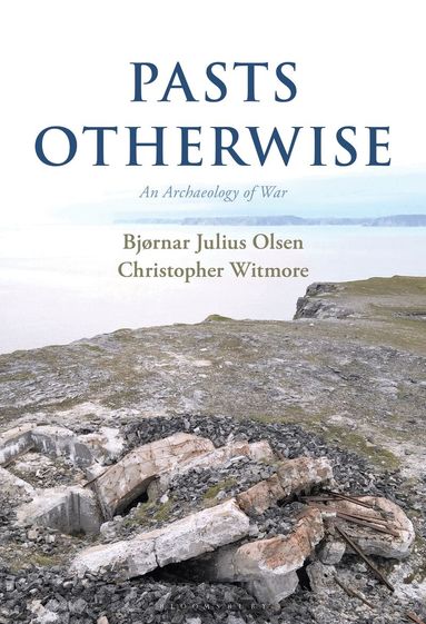 Bjørnar Olsen, Christopher Witmore - Pasts Otherwise, Inbunden