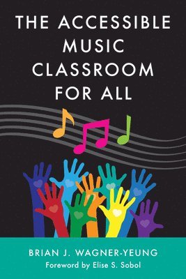 bokomslag The Accessible Music Classroom for All