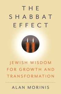 bokomslag The Shabbat Effect: Jewish Wisdom for Growth and Transformation