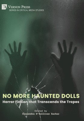 No More Haunted Dolls: Horror Fiction that Transcends the Tropes 1