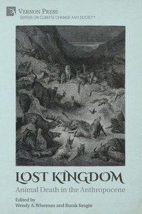 bokomslag Lost Kingdom: Animal Death in the Anthropocene