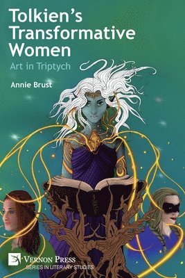 bokomslag Tolkiens Transformative Women: Art in Triptych