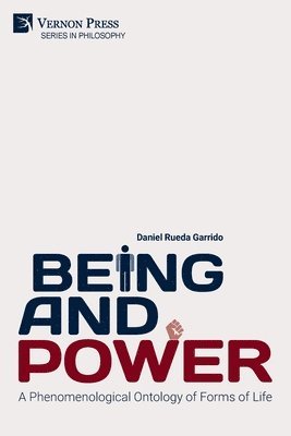 Being and Power. A Phenomenological Ontology of Forms of Life 1