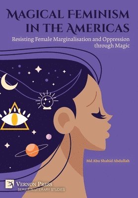 bokomslag Magical Feminism in the Americas: Resisting Female Marginalisation and Oppression through Magic