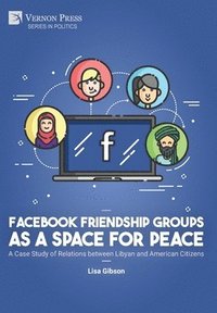 bokomslag Facebook Friendship Groups as a Space for Peace