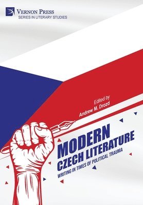 bokomslag Modern Czech Literature: Writing in Times of Political Trauma