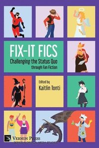 bokomslag Fix-It Fics: Challenging the Status Quo through Fan Fiction