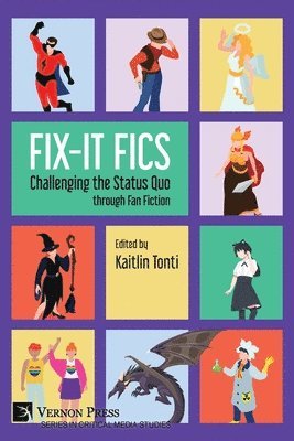 Fix-It Fics: Challenging the Status Quo through Fan Fiction 1