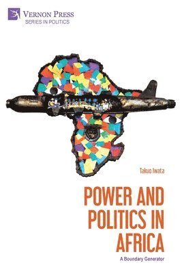 bokomslag Power and Politics in Africa