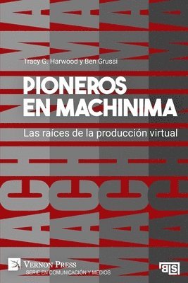 Tracy G Harwood, Ben Grussi, Tracy G. Harwood - Pioneros en Machinima, Häftad