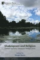 bokomslag Shakespeare and Religion: Global Tapestry, Dramatic Perspectives