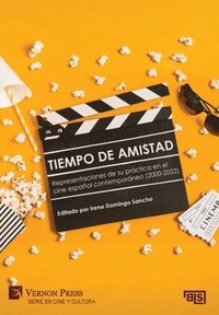 bokomslag Tiempo de amistad. Representaciones de su práctica en el cine español contemporáneo (2000-2022)