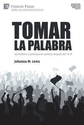 bokomslag Tomar la palabra. Islamofobia y participacin poltica despus del 15-M