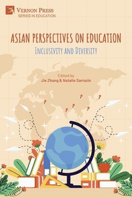 Rebecca Ehrenwirth, Zhaoying Chen, Jocelyn Lai, Hongdi Wang, Jessica L. Borelli, Jie Zhang, Fangzhi He, Suzanna Eddyono, Suhail Islam, Natalie Sarrazin, Sanchali Chakraborty, Daiki Yamashita, Ann Giralico Pearlman, Ann X. Huang, Lubna Alzayyat, Xiaohan Chen, Jie Zhang, Natalie Sarrazin - Asian Perspectives on Education: Inclusivity and Diversity, Häftad