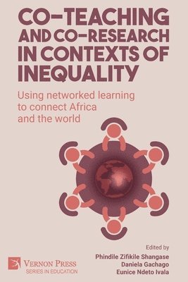 Co-teaching and co-research in contexts of inequality: Using networked learning to connect Africa and the world 1