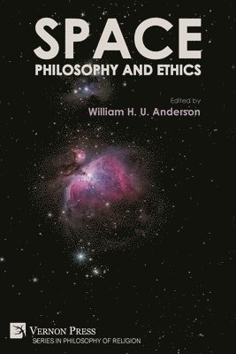 William H U Anderson, William H. U. Anderson - Space, Philosophy and Ethics, Häftad