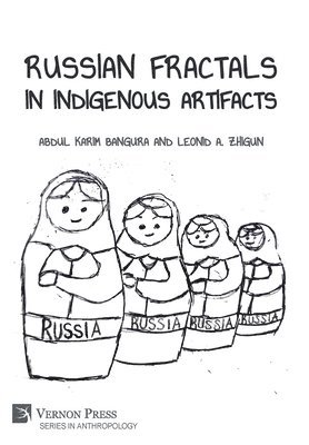 Abdul Karim Bangura, Leonid A. Zhigun - Russian Fractals in Indigenous Artifacts, Inbunden
