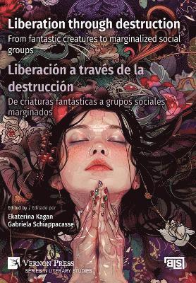 bokomslag Liberation through destruction / Liberación a través de la destrucción