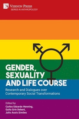 Carlos Eduardo Henning, Guita Grin Debert, Julio Assis Simões, Andrea Lacombe, Carolina Parreiras, Lorena Hellen Oliveira, Maria Filomena Gregori, Ricardo Iacub, Carlos Eduardo Henning, Guita Grin Debert, Julio Assis Simões - Gender, Sexuality and Life Course, Häftad