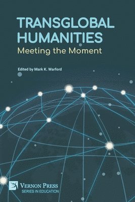 bokomslag Transglobal Humanities: Meeting the Moment