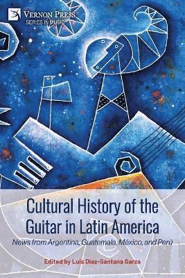 bokomslag Cultural History of the Guitar in Latin America