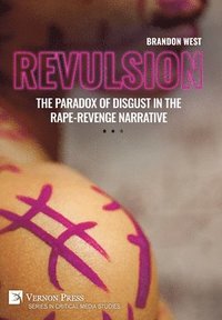 bokomslag Revulsion: The Paradox of Disgust in the Rape-Revenge Narrative