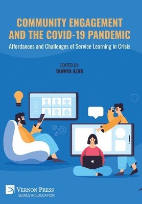 bokomslag Community Engagement and the COVID-19 Pandemic: Affordances and Challenges of Service Learning in Crisis