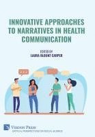 bokomslag Innovative Approaches to Narratives in Health Communication