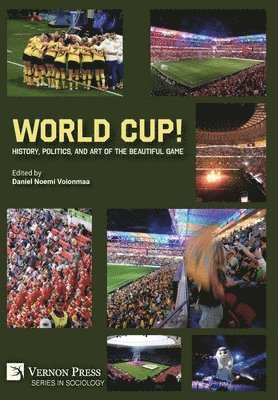 Daniel Noemi Voionmaa - World Cup! History, Politics, and Art of the Beautiful Game, Inbunden