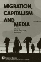 bokomslag Migration, Capitalism and Media