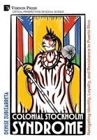 Denise Zubizarreta - Colonial Stockholm Syndrome, Inbunden