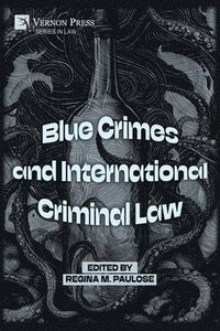 bokomslag Blue Crimes and International Criminal Law