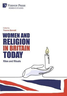 Yvonne Bennett, Amanda Norman, Sharon Jagger, Nicole Holt, Miles Greenford, Pip Wylde, Clair James, Emily-Louise Wain, Yvonne Bennett - Women and Religion in Britain Today: Rites and Rituals, Inbunden