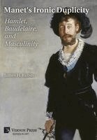 Manet’s Ironic Duplicity: Hamlet, Baudelaire, and Masculinity [B&W]