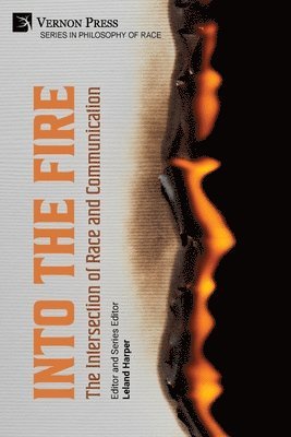 Leland Harper - Into the Fire: The Intersection of Race and Communication, Häftad