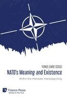 Yunus Emre Ozigci - NATO’s Meaning and Existence, Inbunden