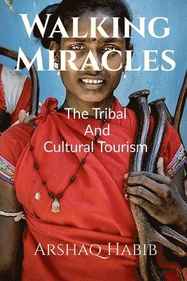 Arshaq Habib - Walking Miracles, Häftad