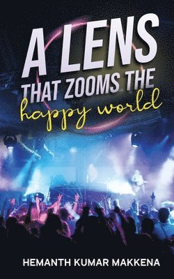 bokomslag lens that zooms the happy world