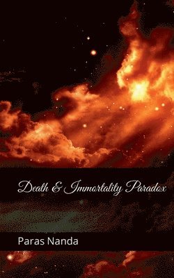 bokomslag Death and Immortality Paradox