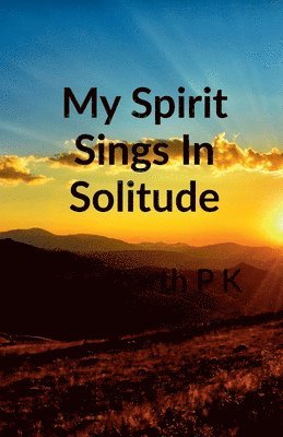 My Spirit Sings in Solitude 1