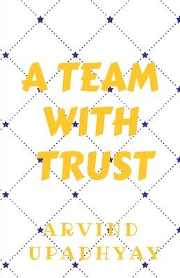 Arvind Upadhyay - Team with Trust, Häftad