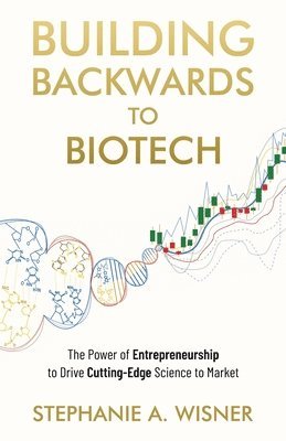 bokomslag Building Backwards to Biotech