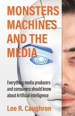 bokomslag Monsters, Machines, and the Media