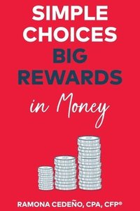 bokomslag Simple Choices Big Rewards in Money