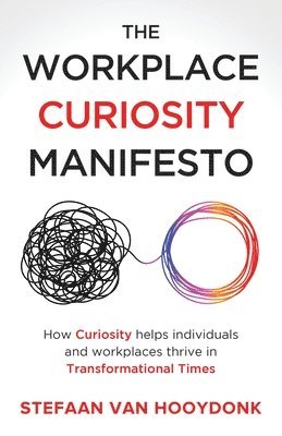 bokomslag The Workplace Curiosity Manifesto