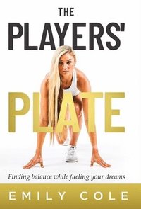 bokomslag The Players' Plate: An Unorthodox Guide to Sports Nutrition