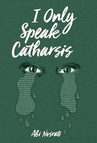 bokomslag I Only Speak Catharsis